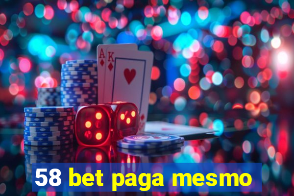 58 bet paga mesmo